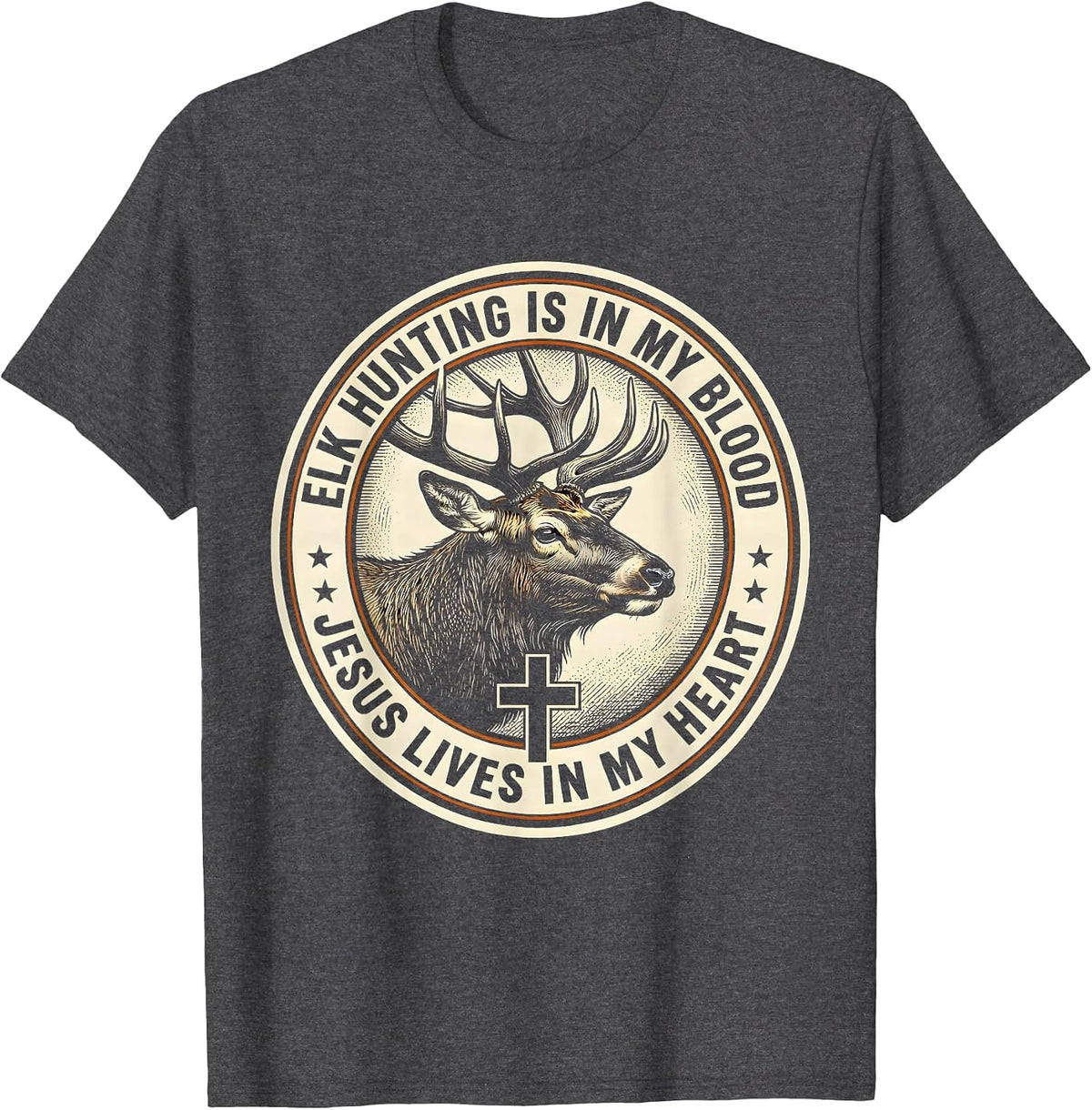 Men's Elk Hunting Is In My Blood, Jesus Lives In My Heart T-Shirt - Dark Heather Grey