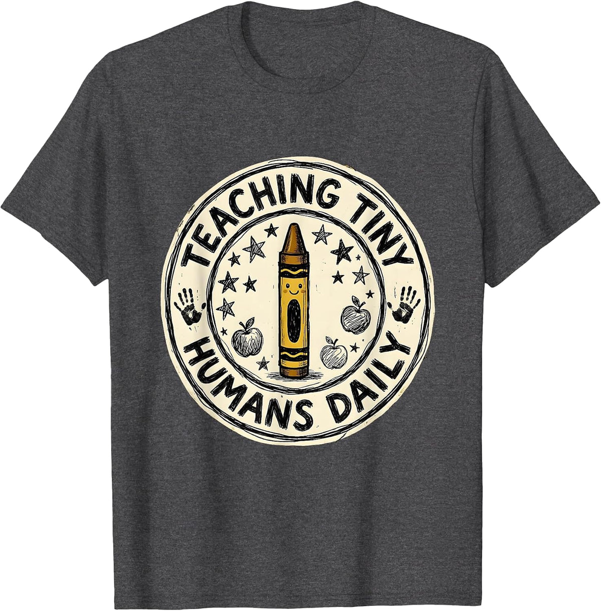 Teaching Tiny Humans Daily Kindergarten Teacher T-Shirt - Dark Heather Grey