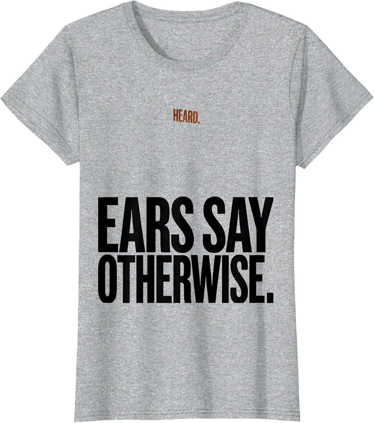 Heard Ears Say Otherwise Funny Basset Hound Dog Lover Gift T-Shirt - Heather Grey