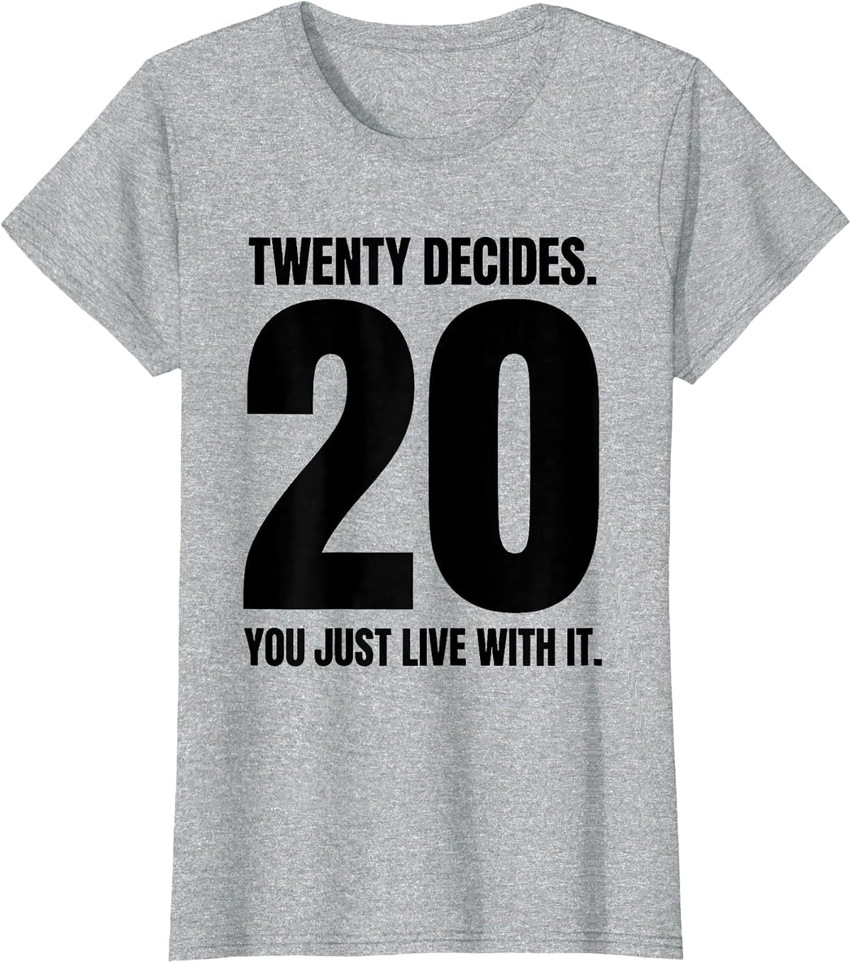 Twenty Decides You Just Live With It Funny RPG Gamer T-Shirt - Heather Grey