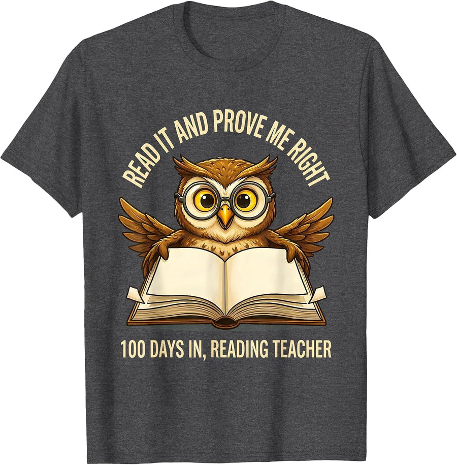 Men's Read It And Prove Me Right — 100 Days In, Reading Teacher T-Shirt - Dark Heather Grey