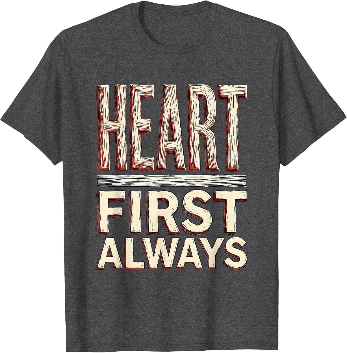 Heart First Always Social Worker Design T-Shirt - Dark Heather Grey