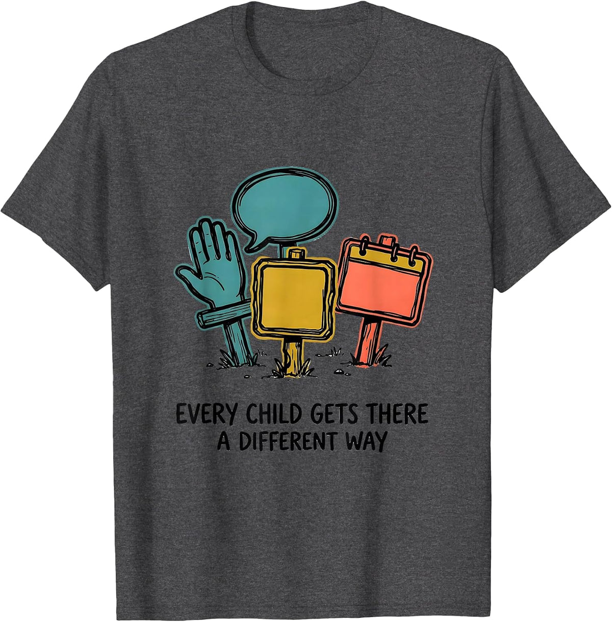 Every Child Gets There A Different Way Special Education T-Shirt - Dark Heather Grey