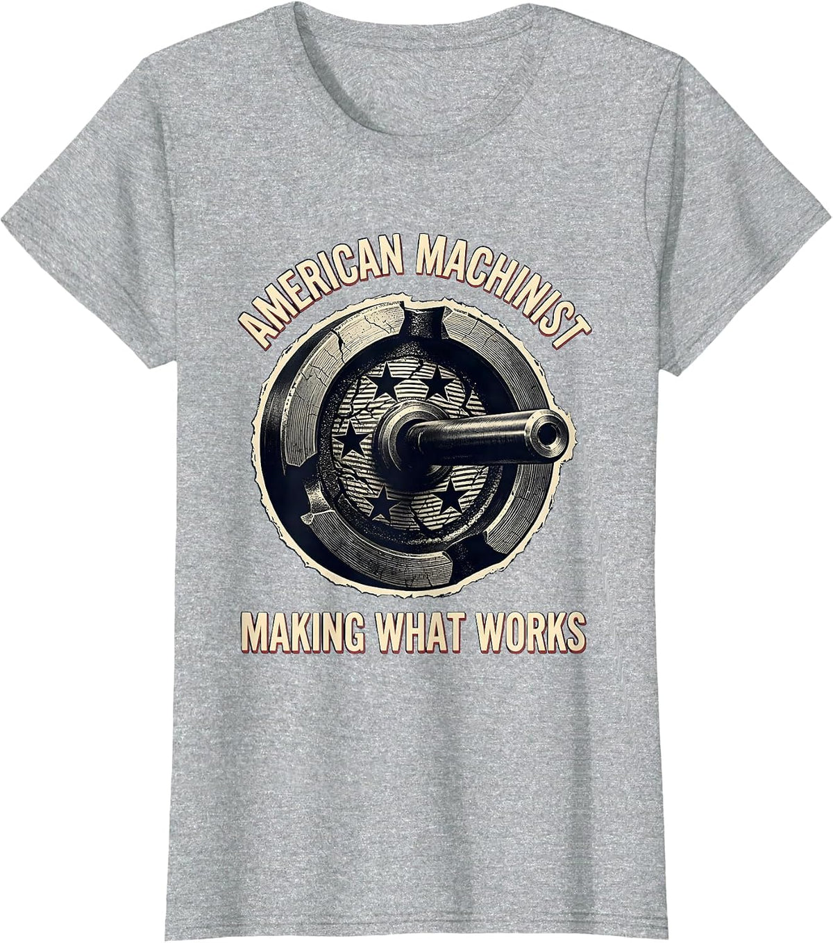 Women's American Machinist Making What Works Patriotic Skilled Trade T-Shirt - Heather Grey