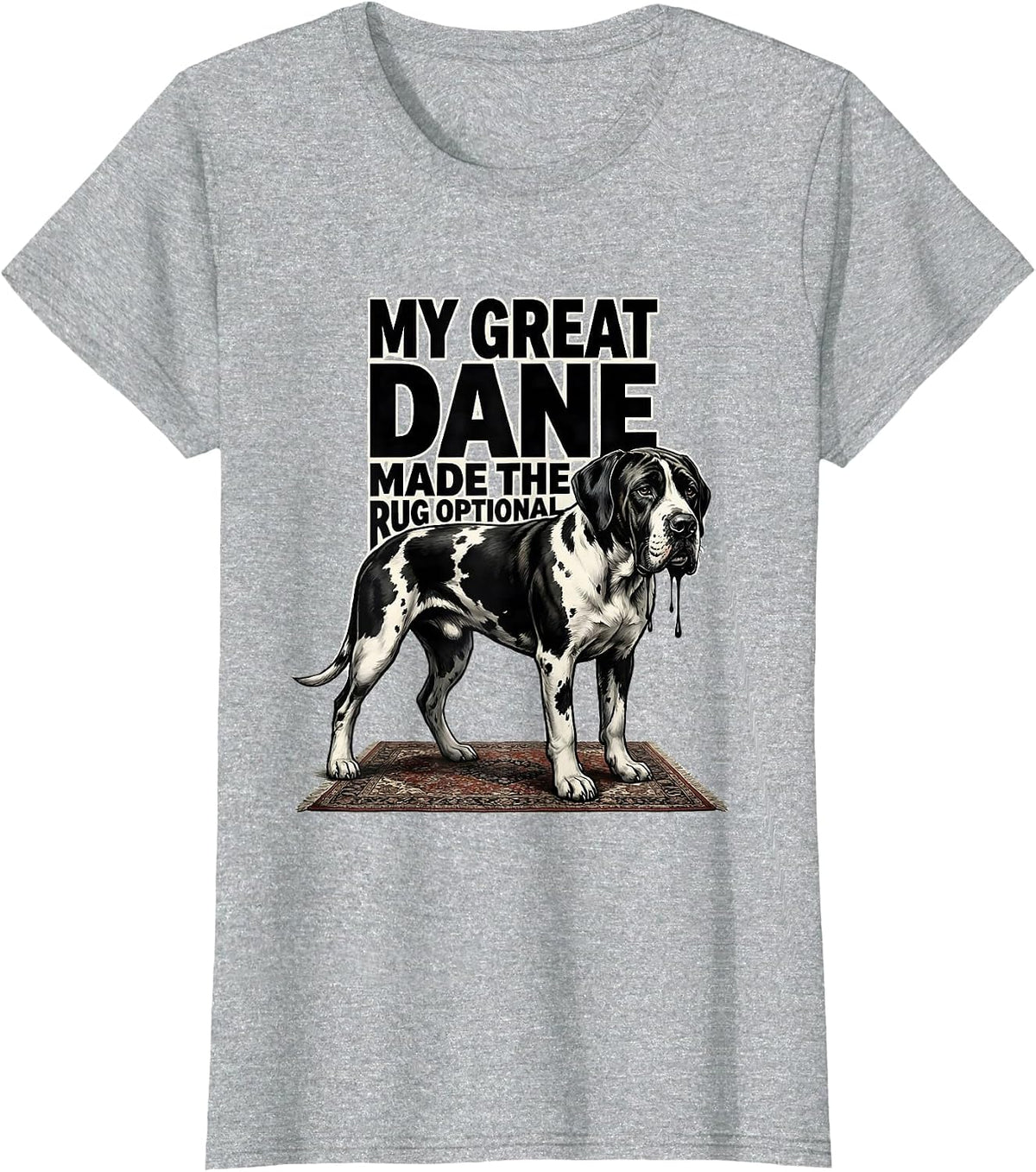 Women's My Great Dane Made The Rug Optional Funny Dog Mom Dog Dad T-Shirt - Heather Grey