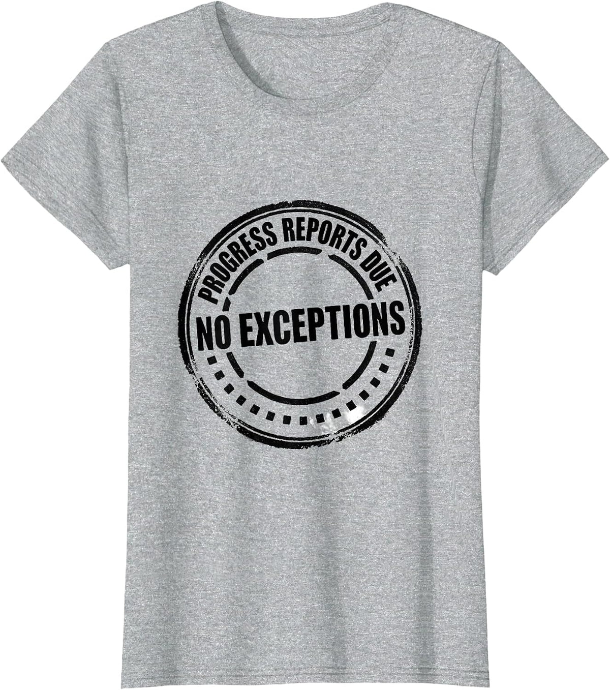 Women's Progress Reports Due No Exceptions Special Education Teacher T-Shirt - Heather Grey