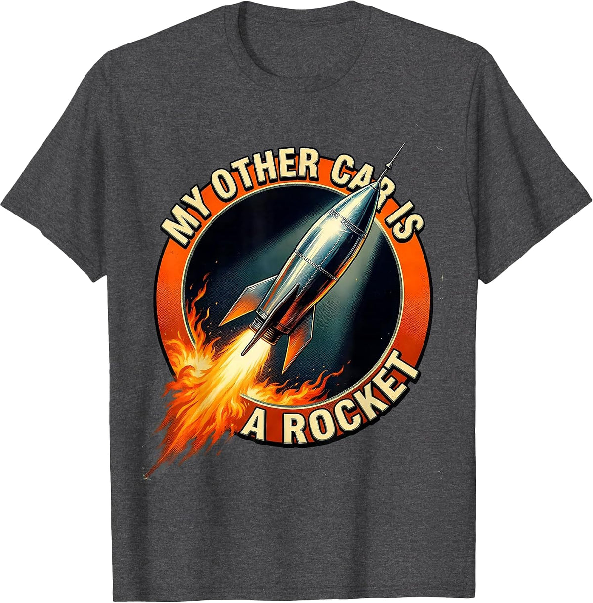 My Other Car Is A Rocket Science Space Design T-Shirt - Dark Heather Grey