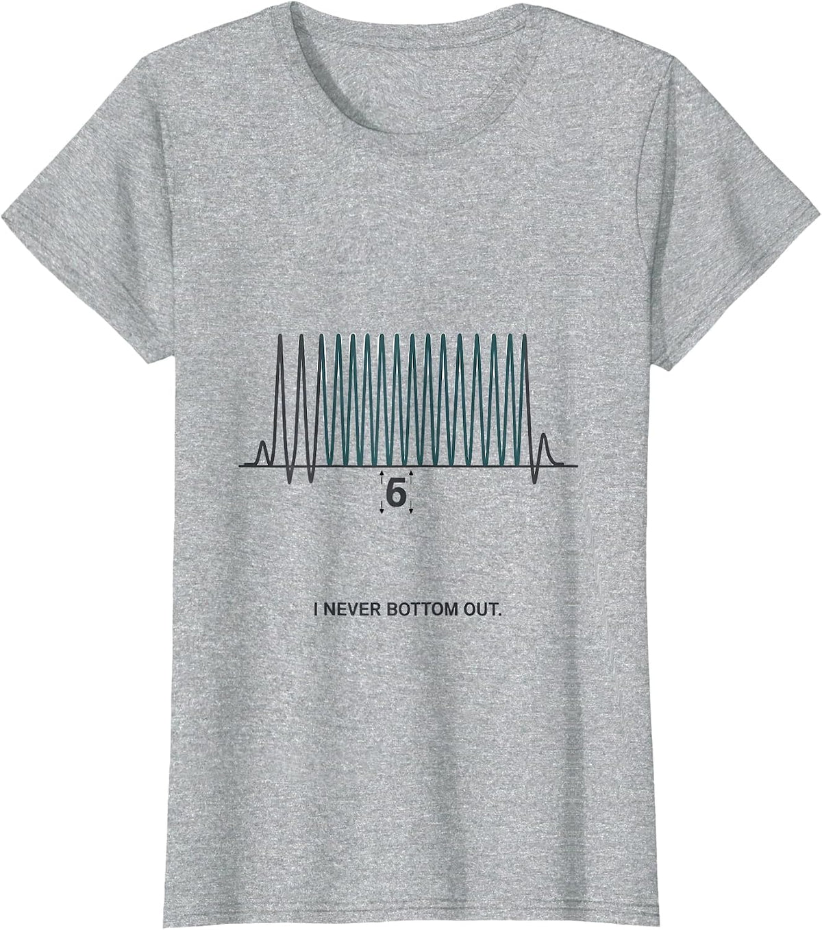 I Never Bottom Out Funny Respiratory Therapist RT Graduation T-Shirt - Heather Grey