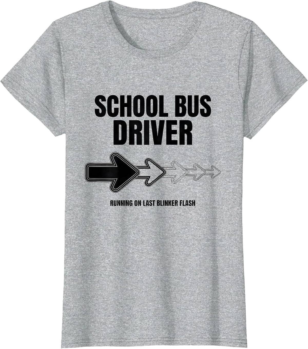 Women's School Bus Driver, Running On Last Blinker Flash Funny T-Shirt - Heather Grey