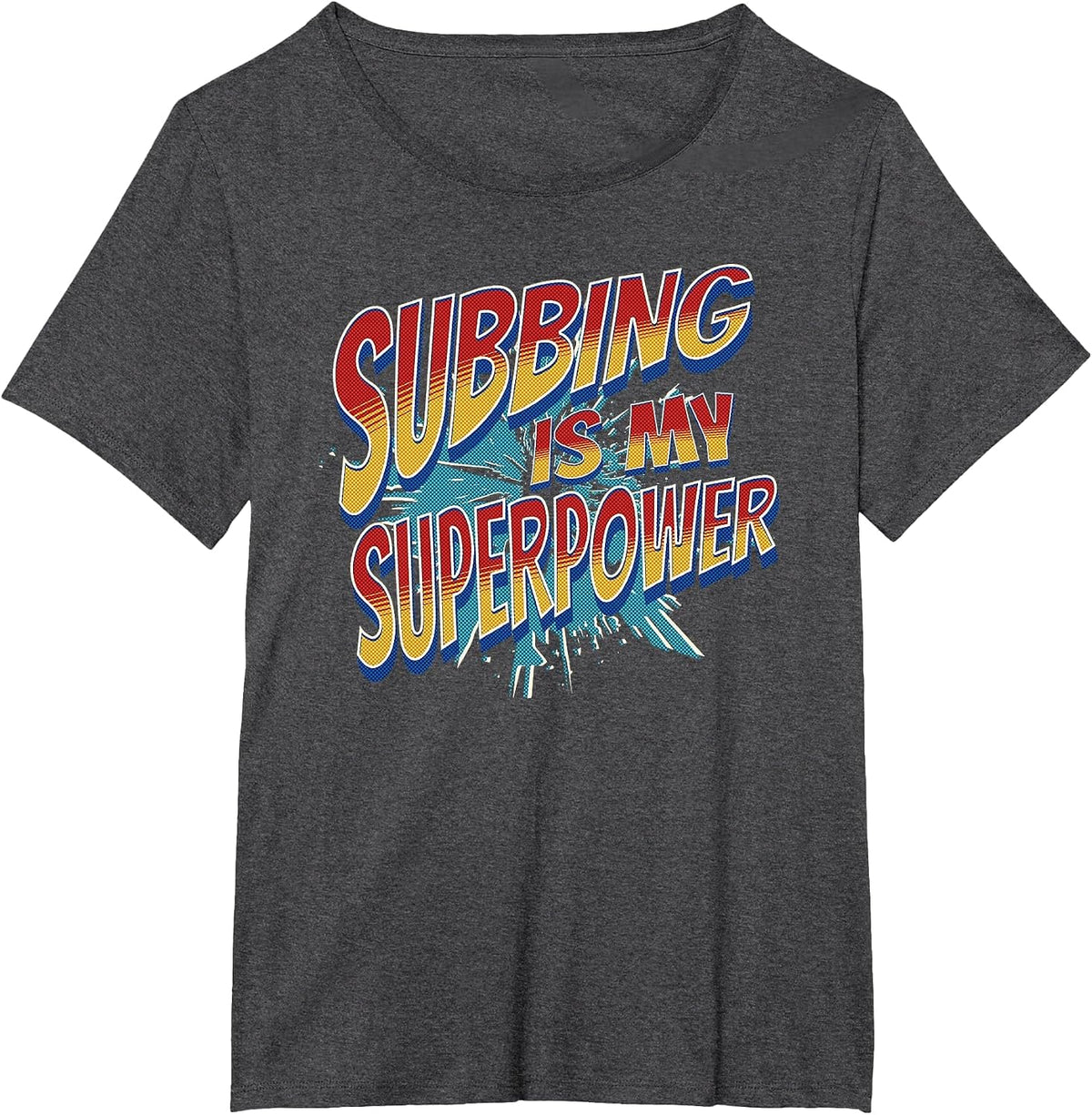 Subbing is My Superpower Cool Sub Substitute Teacher T-Shirt - Dark Heather Grey