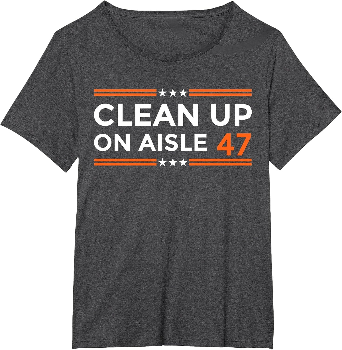 Clean-Up On Aisle 47 Impeach 47 Anti Trump Political T-Shirt - Dark Heather Grey