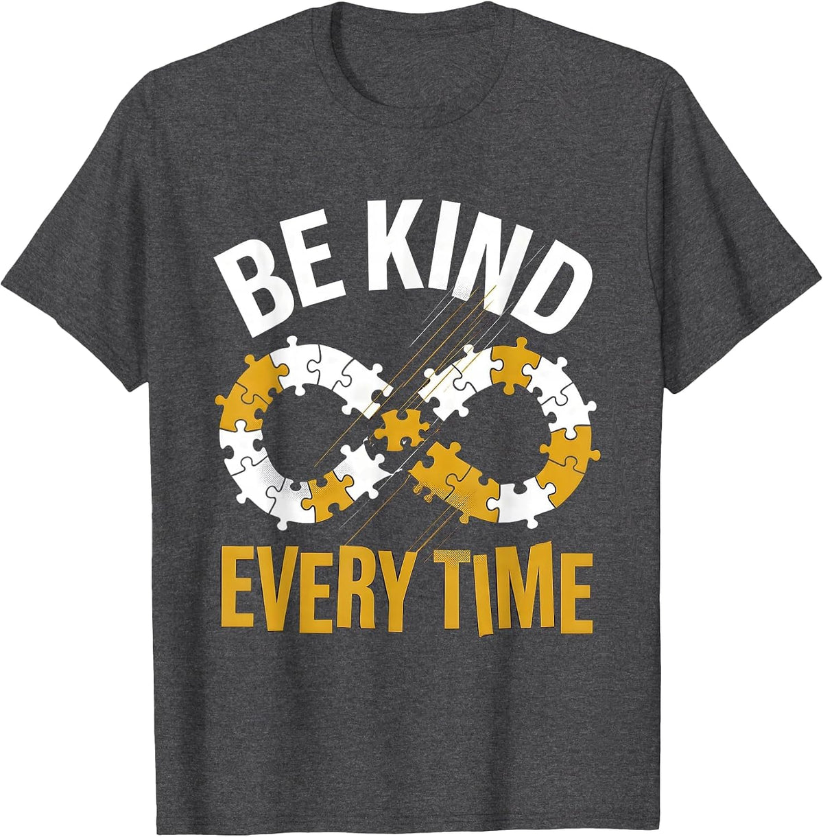 Be Kind Every Time Autism Awareness Design T-Shirt - Dark Heather Grey