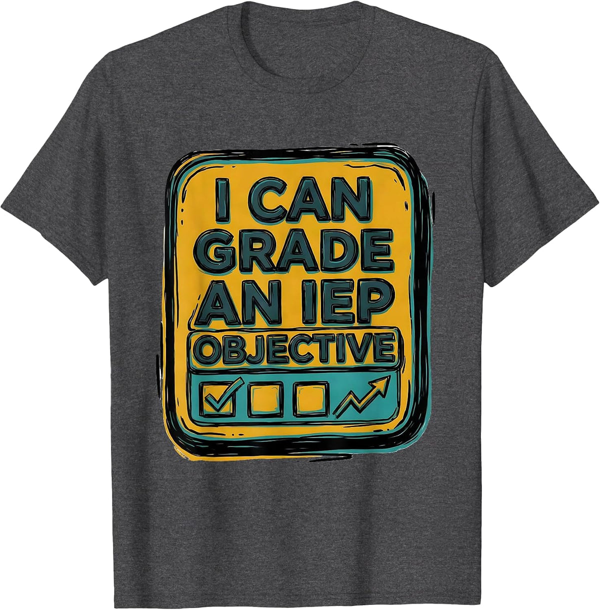 Men's I Can Grade An IEP Objective Funny Special Education Teacher T-Shirt - Dark Heather Grey