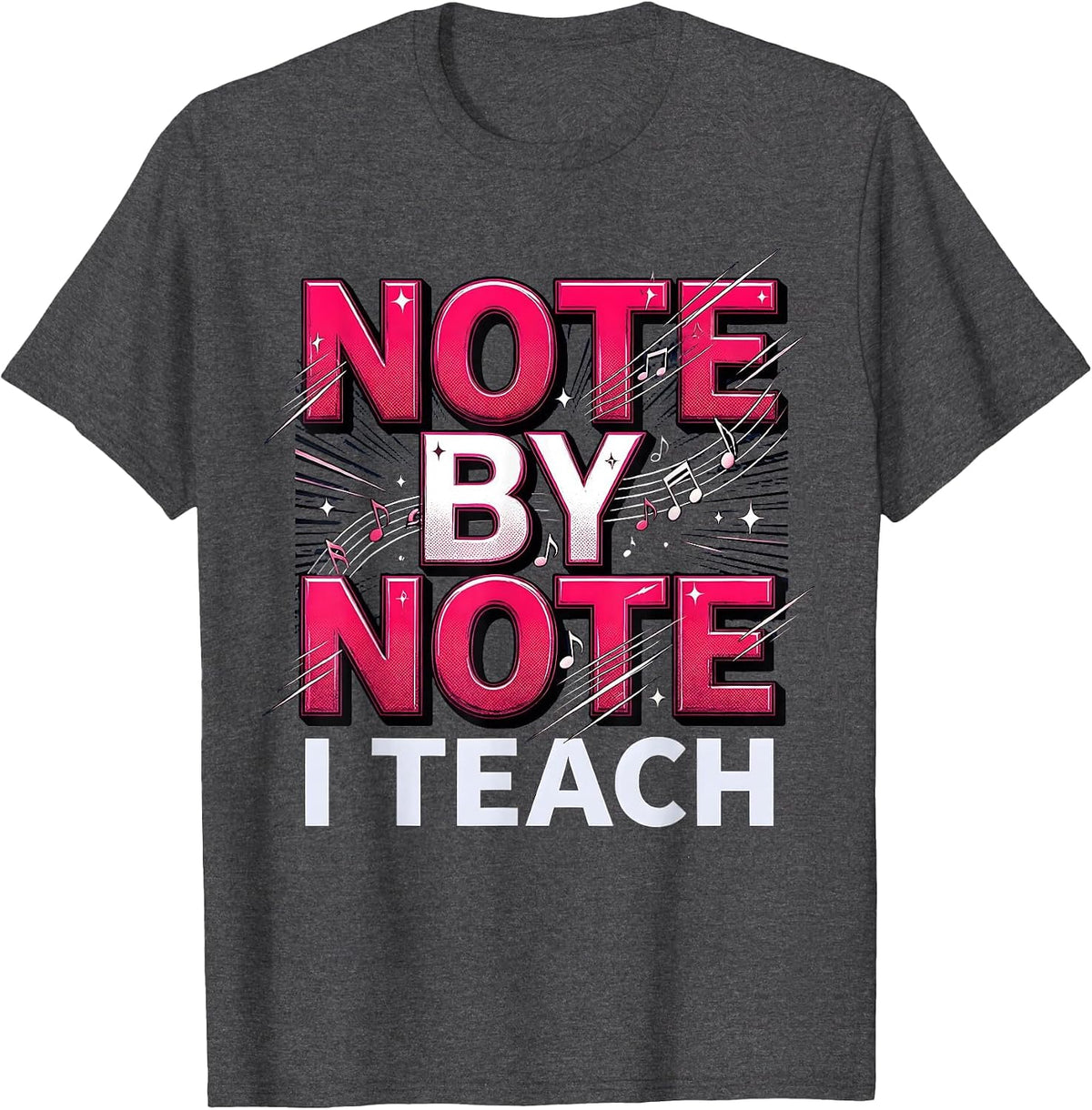 Note by Note I Teach Music Teacher Design T-Shirt - Dark Heather Grey