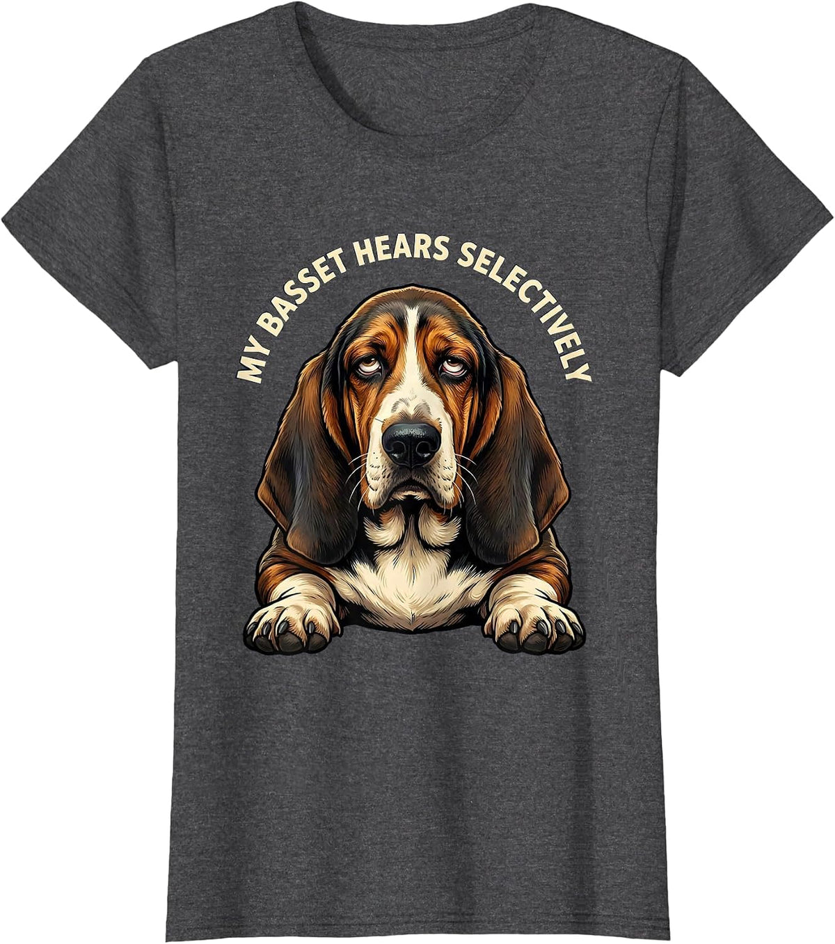 Women's My Basset Hears Selectively Funny Basset Hound Owner Dog T-Shirt - Dark Heather Grey