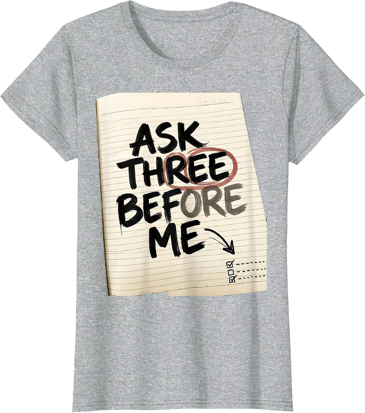 Ask Three Before Me Funny Teacher Sarcastic School Humor T-Shirt - Heather Grey
