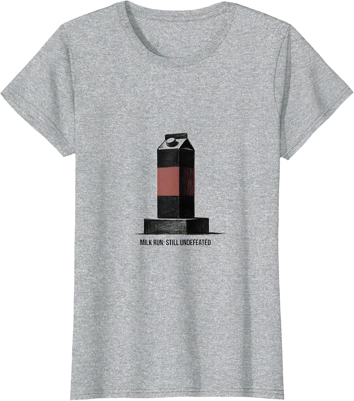 Milk Run: Still Undefeated Funny Dad Humor Gift T-Shirt - Heather Grey