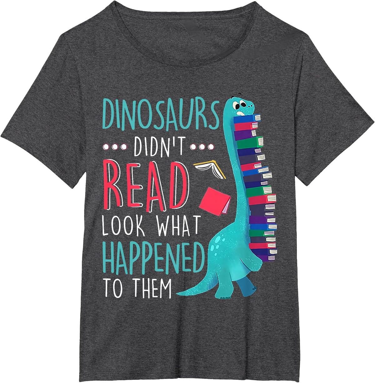 Teacher Dinosaurs Didnt Read Look What Happened Book Reading T-Shirt - Dark Heather Grey