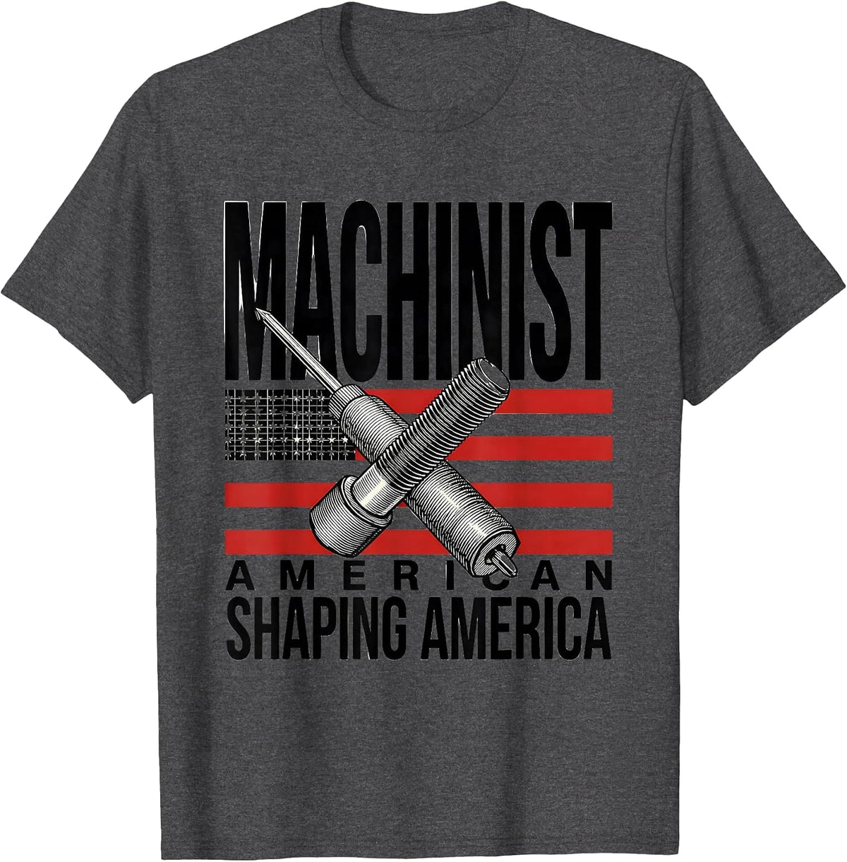 Men's American Machinist Shaping America Patriotic Trade Pride T-Shirt - Dark Heather Grey