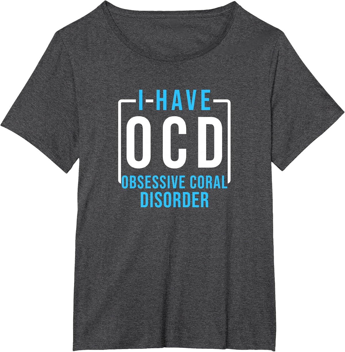 OCD Obsessive Coral Disorder Aquarium Fish Tank Aquarist T-Shirt - Dark Heather Grey