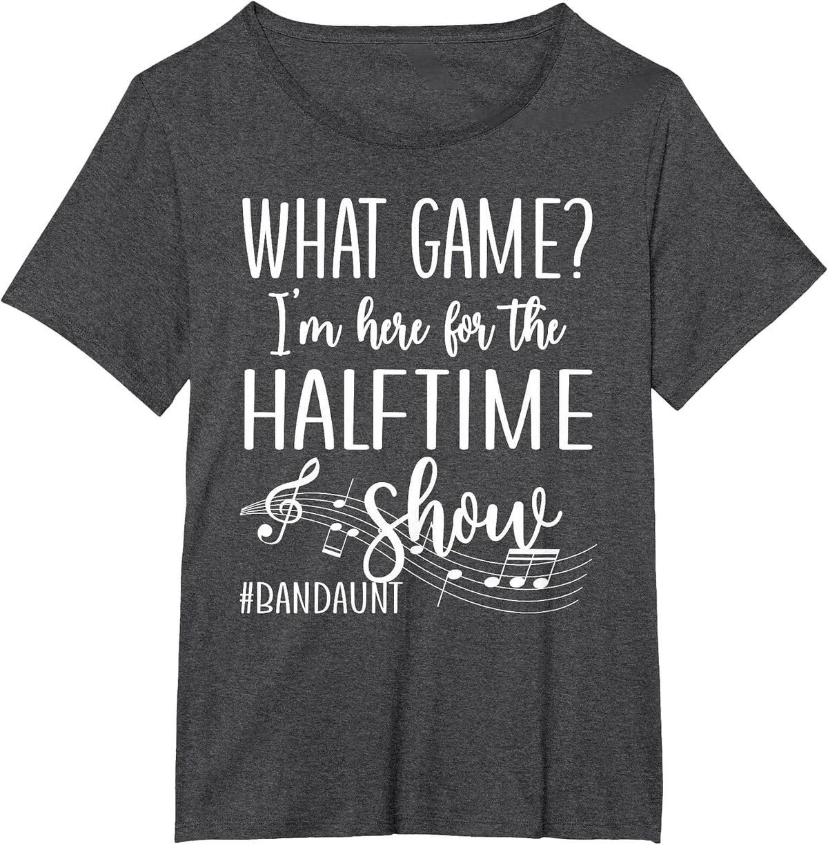 Here for The Halftime Marching Band Aunt T-Shirt - Dark Heather Grey