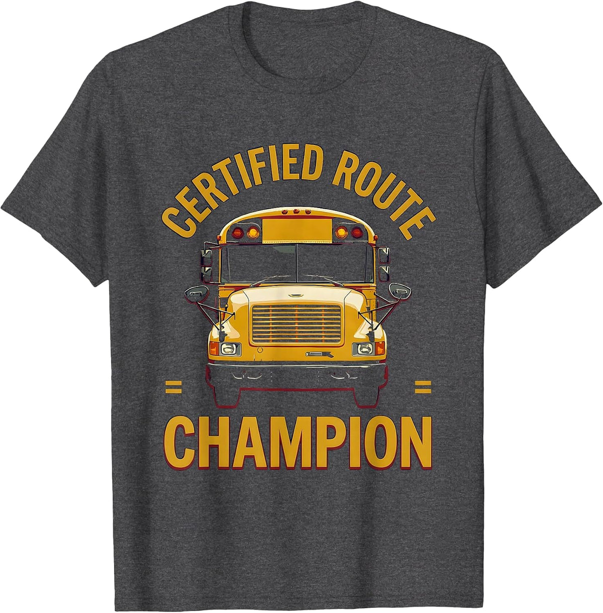 Certified Route Champion Funny School Bus Driver T-Shirt - Dark Heather Grey