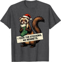Men's I Took The Stocking. No Regrets. Funny Ferret Lover T-Shirt - Dark Heather Grey