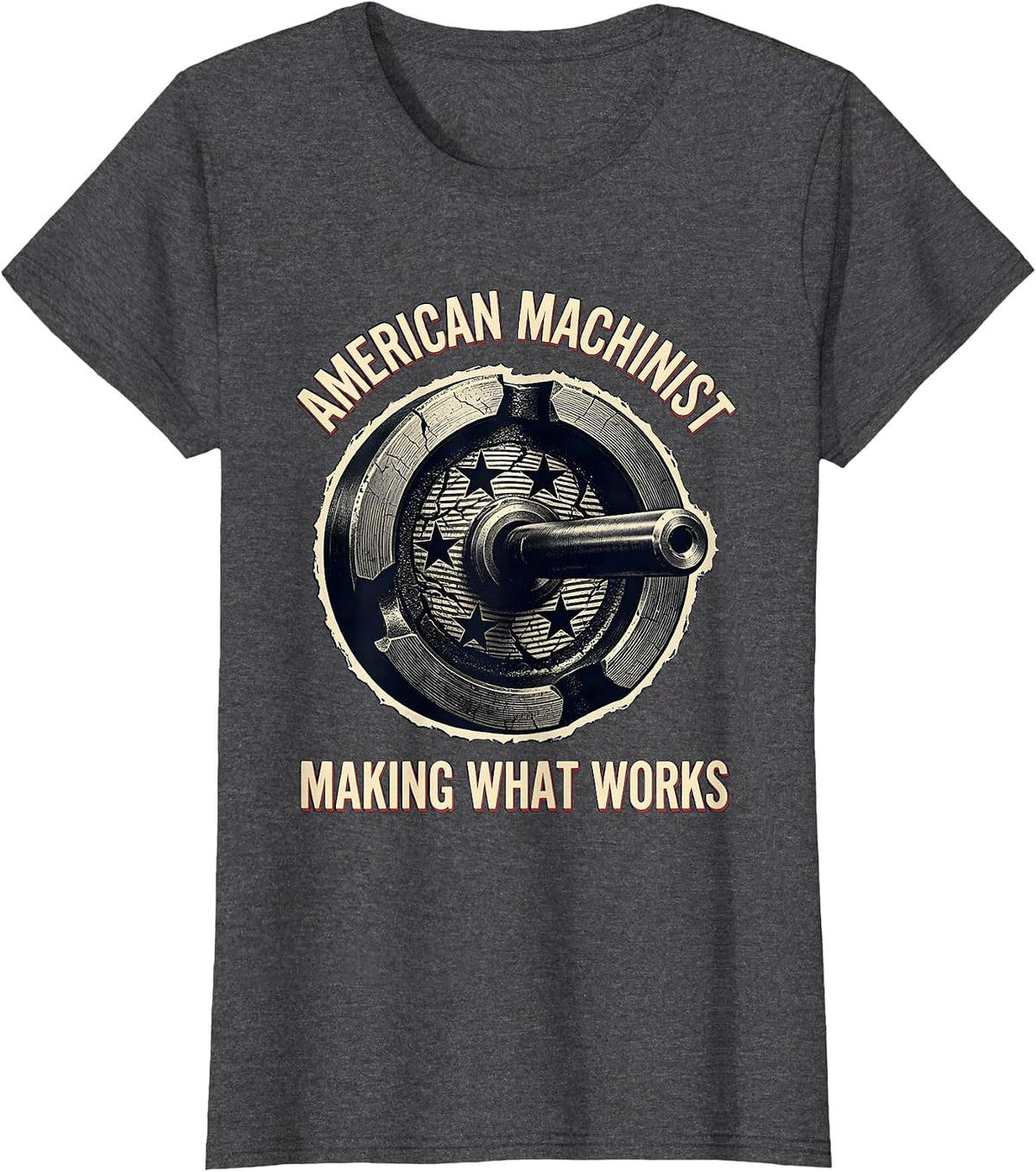 Women's American Machinist Making What Works Patriotic Skilled Trade T-Shirt - Dark Heather Grey