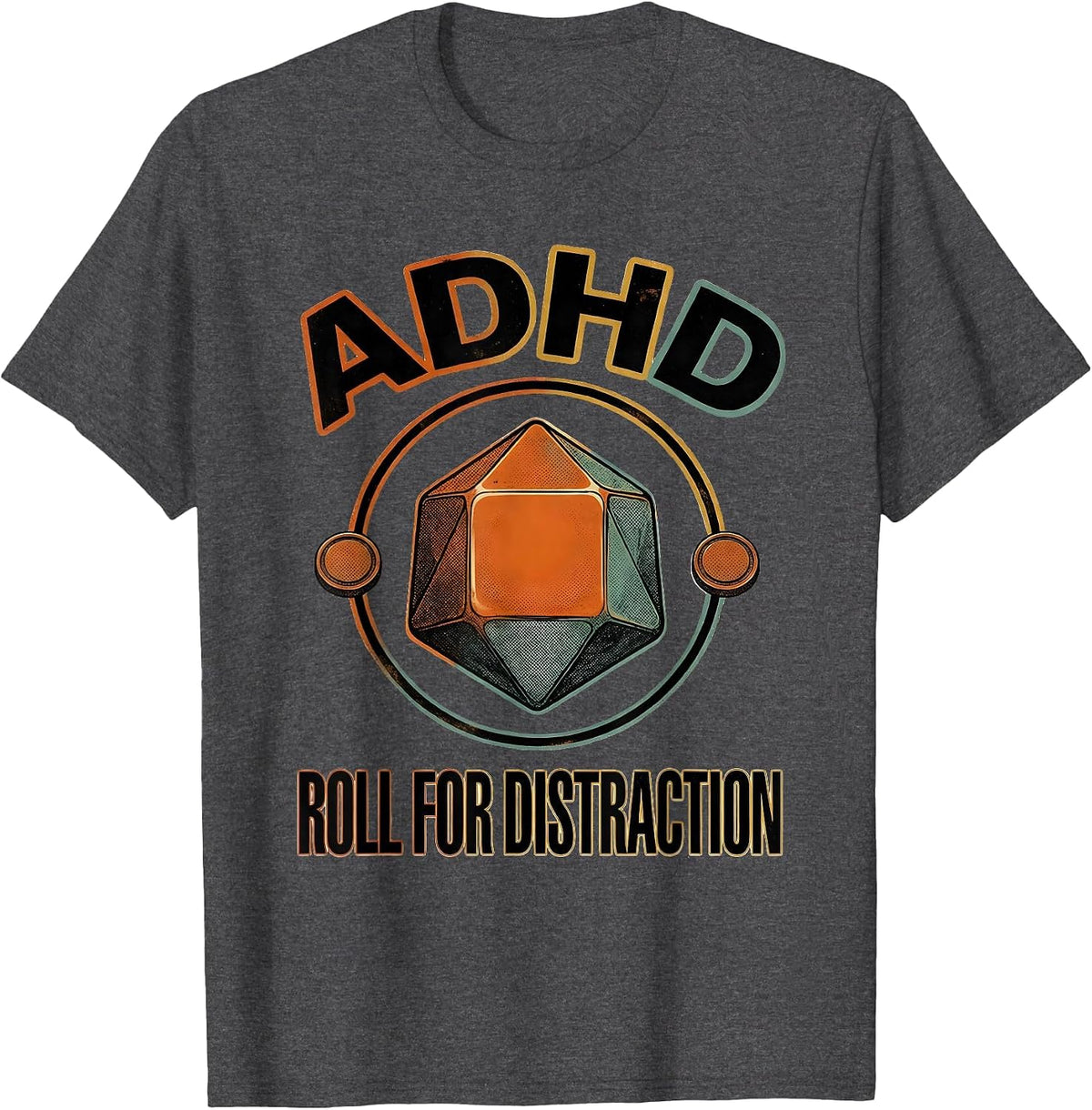 Men's ADHD Roll For Distraction Funny ADHD&D Tabletop Gamer Humor T-Shirt - Dark Heather Grey
