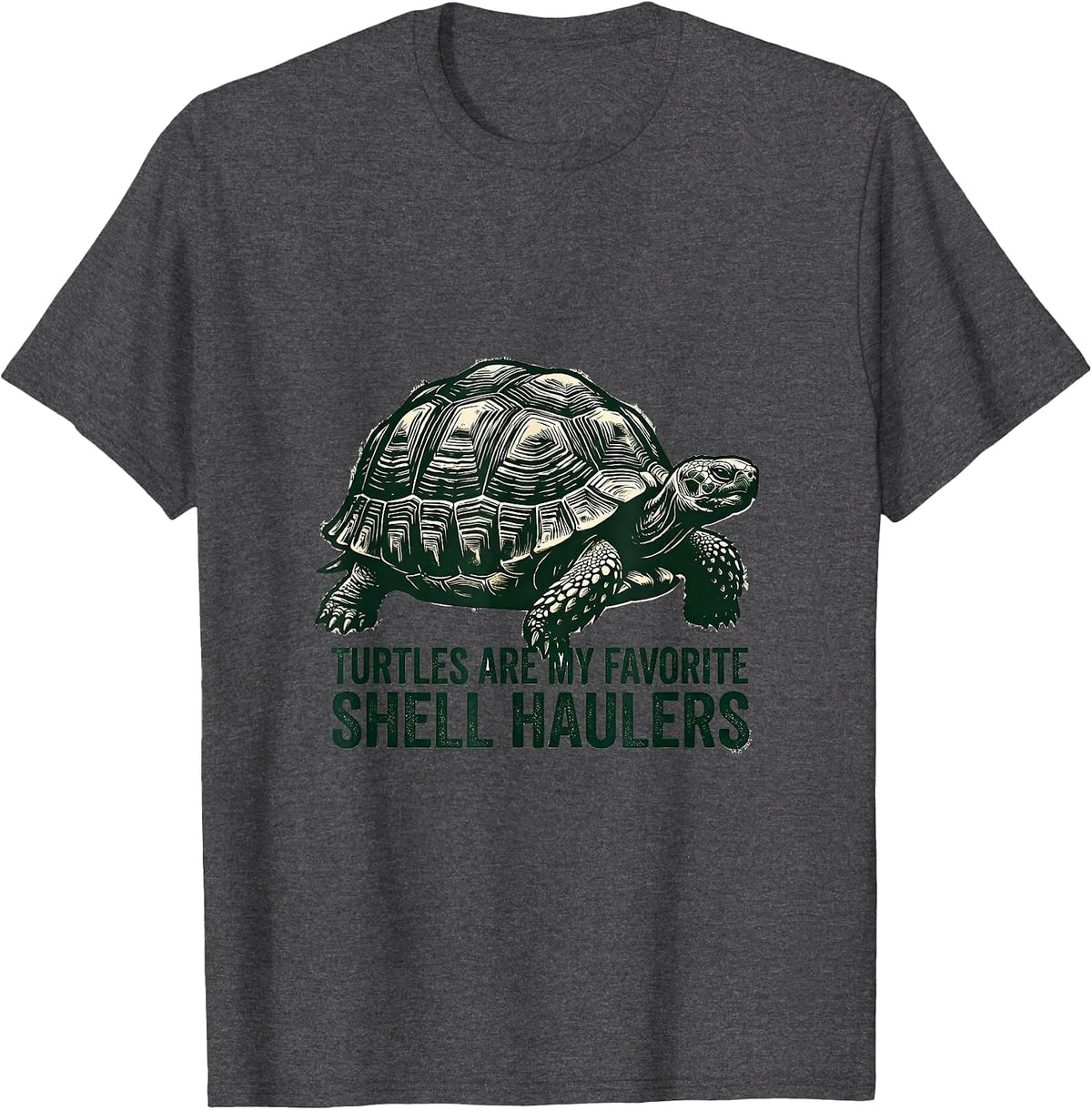 Men's Turtles Are My Favorite Shell Haulers Funny Turtle Lover T-Shirt - Dark Heather Grey