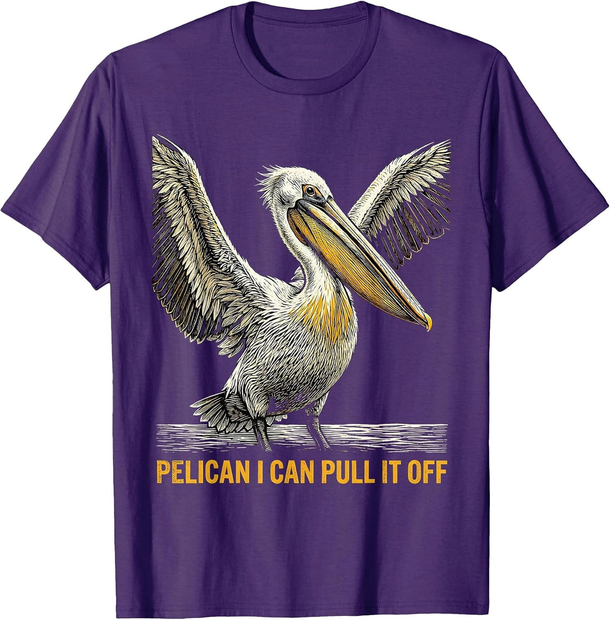 Men's Pelican, I Can Pull It Off Funny Bird Lover Coastal Humor T-Shirt - Purple
