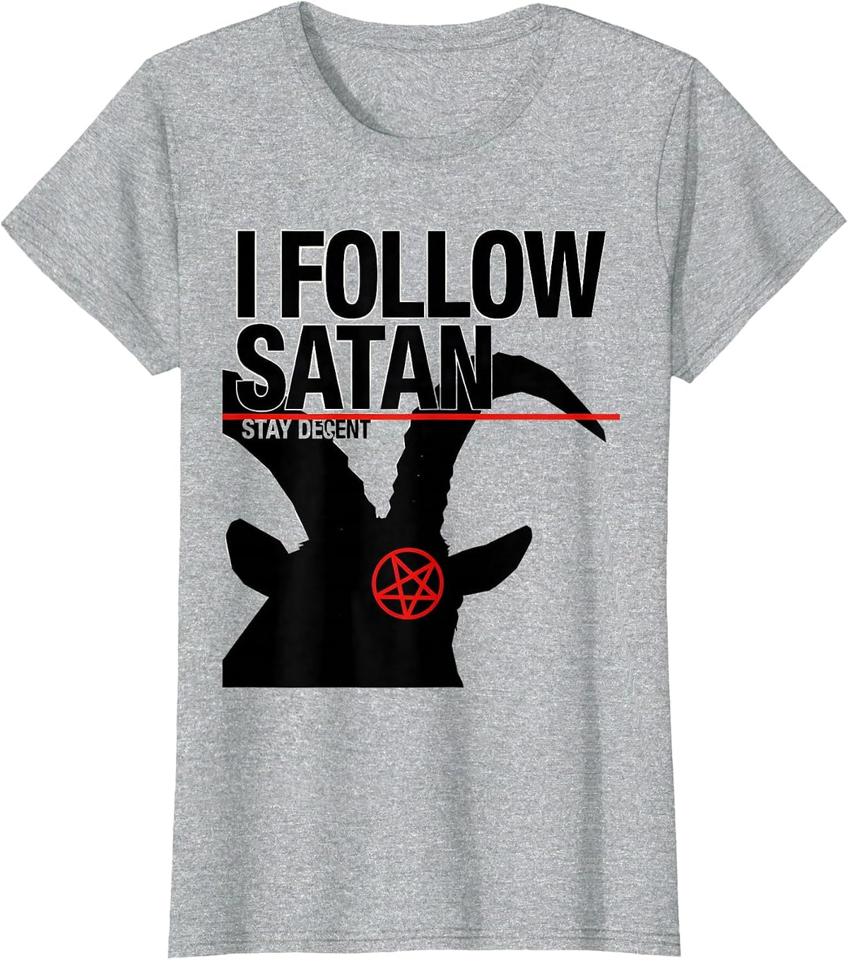 I Follow Satan Stay Decent Occult Dark Humor Baphomet Goat T-Shirt - Heather Grey