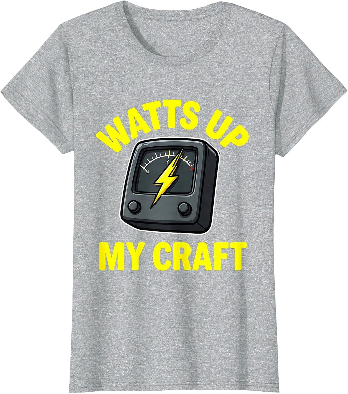 Watts Up My Craft Funny Machinist Electrician Trade Humor T-Shirt - Heather Grey