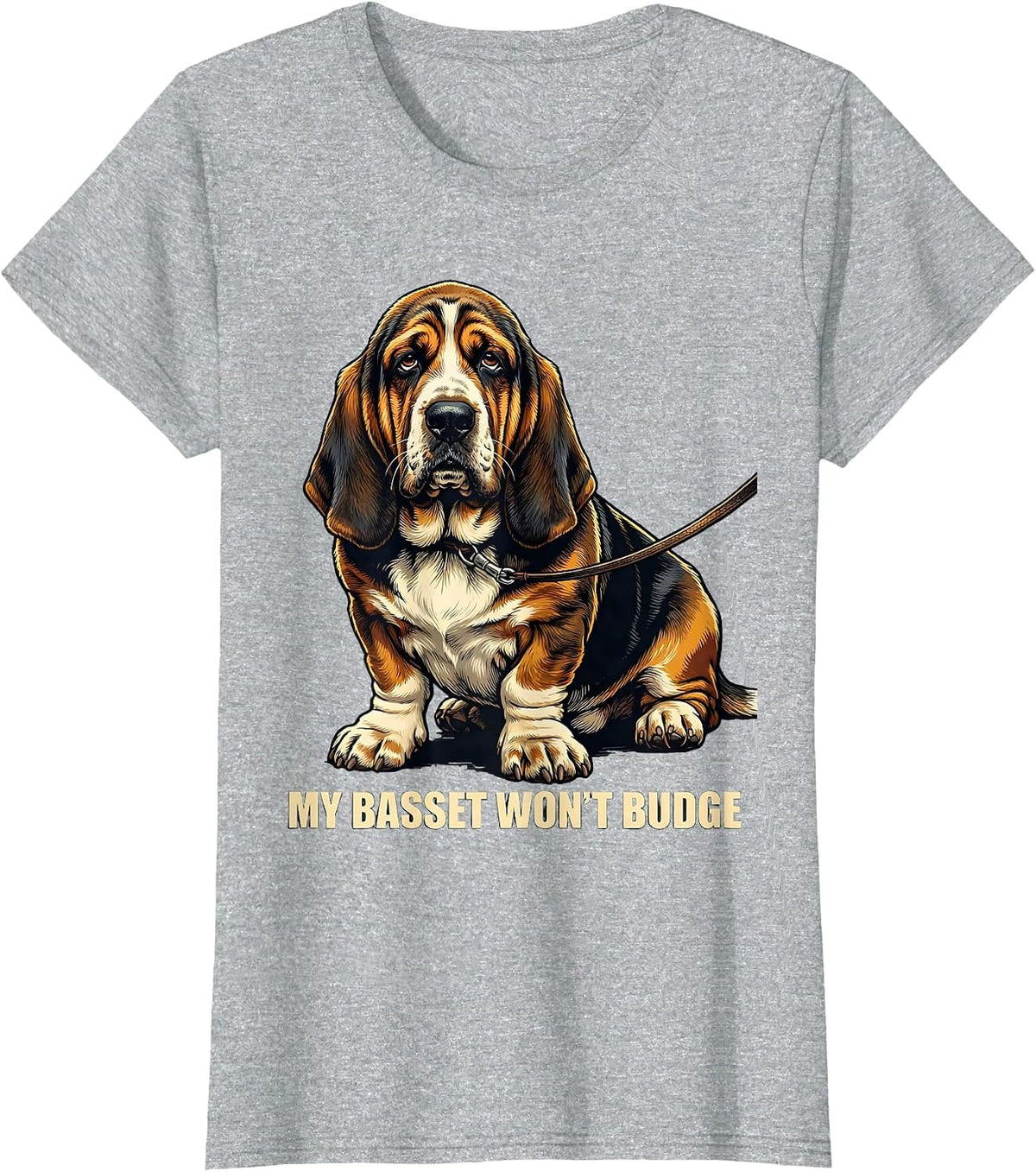 My Basset Won't Budge Funny Basset Hound Dog Lover Gift T-Shirt - Heather Grey