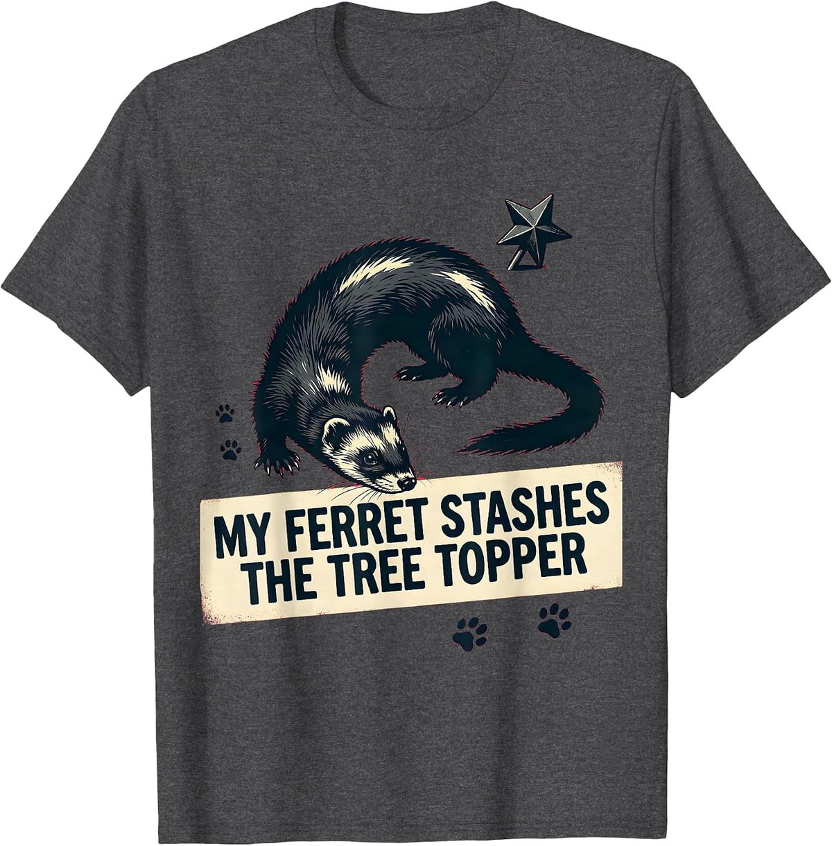 Men's My Ferret Stashes The Tree Topper Funny Ferret Owner T-Shirt - Dark Heather Grey