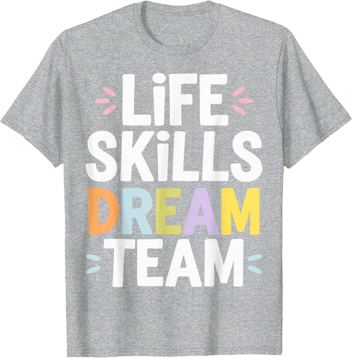 Life Skills Dream Team T-Shirt - Heather Grey