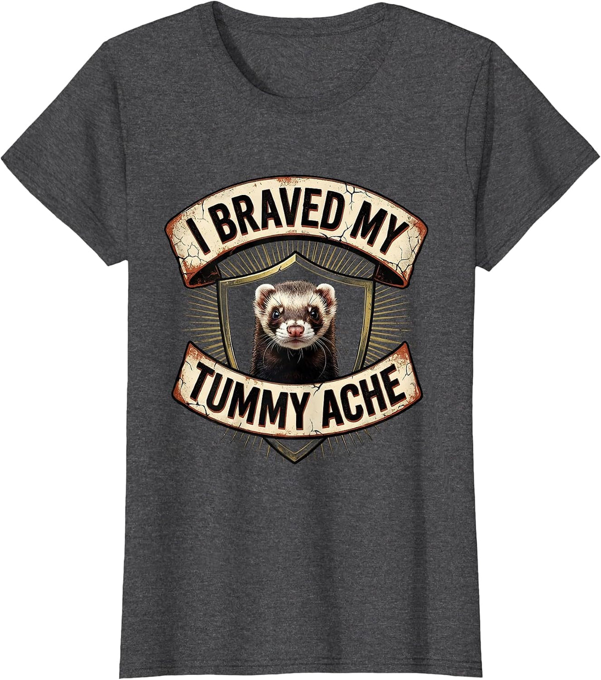 Women's I Braved My Tummy Ache Funny Ferret Meme Humor T-Shirt - Dark Heather Grey