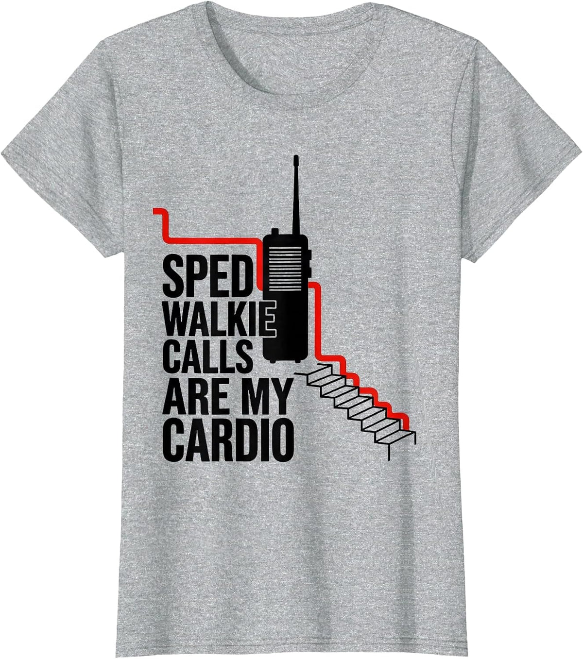 Women's SPED Walkie Calls Are My Cardio Special Education Teacher T-Shirt - Heather Grey