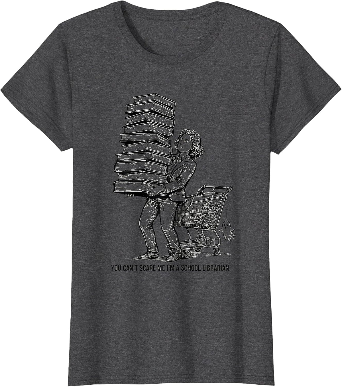 Women's You Can't Scare Me I'm A School Librarian Funny T-Shirt - Dark Heather Grey