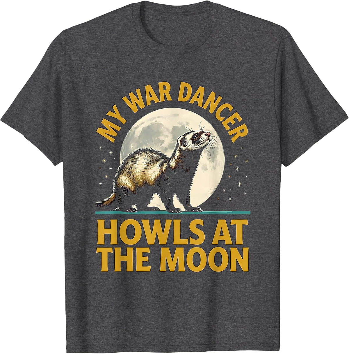 Men's My War Dancer Howls at the Moon Funny Ferret Lover Gift T-Shirt - Dark Heather Grey