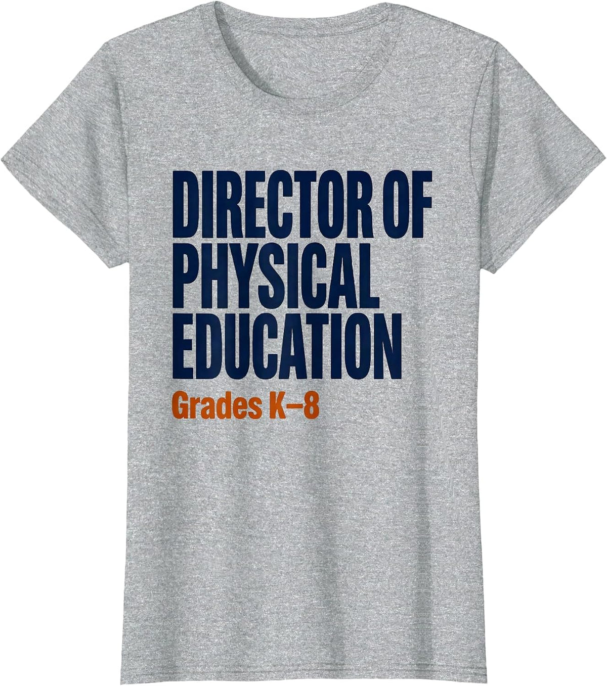 Women's Director of Physical Education, Grades K–8 PE Teacher T-Shirt - Heather Grey