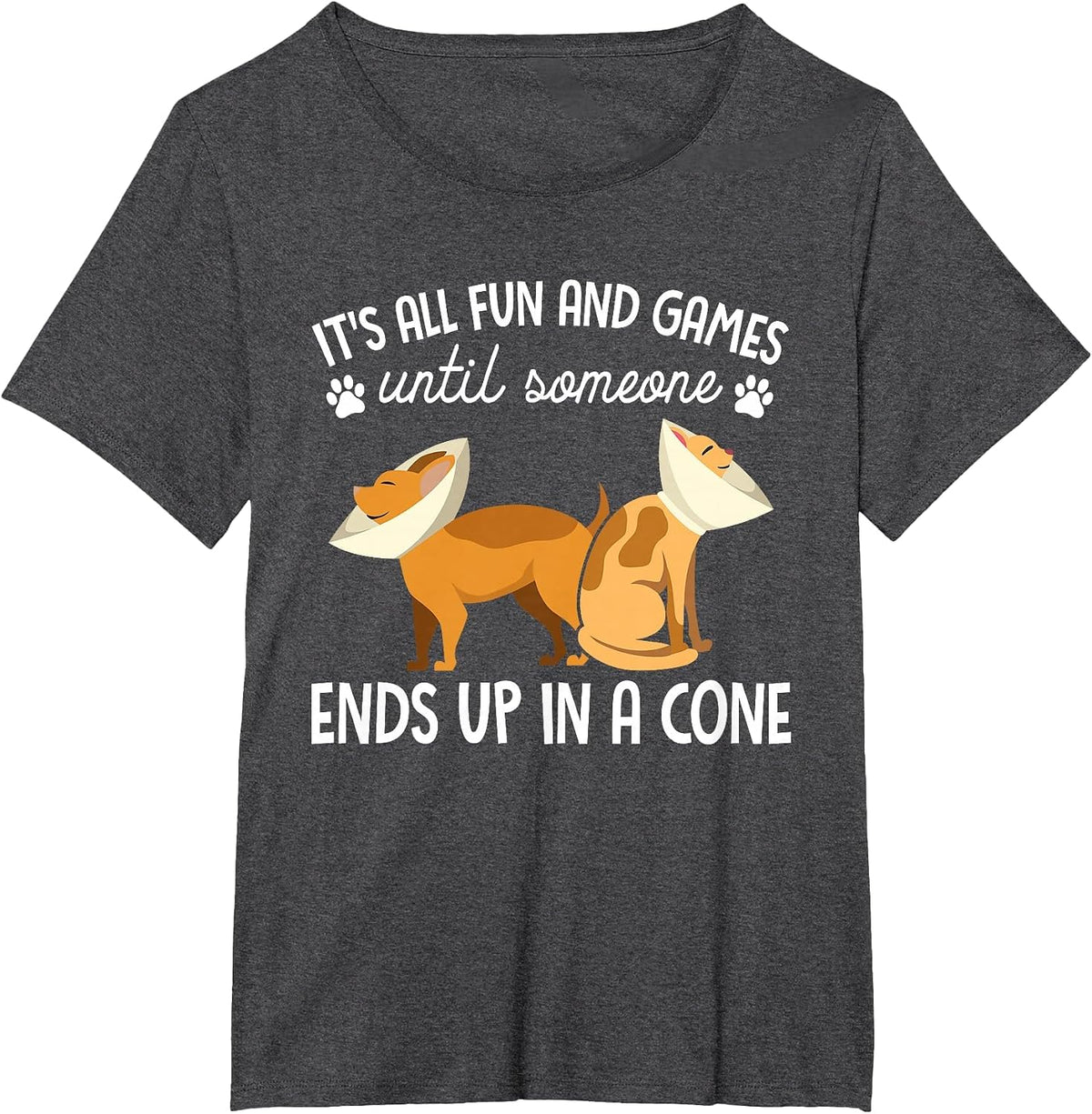 Funny It's Fun and Games Until Someone Ends Up in A Cone Tee T-Shirt for Vet Tech Pet Lovers - Dark Heather Grey