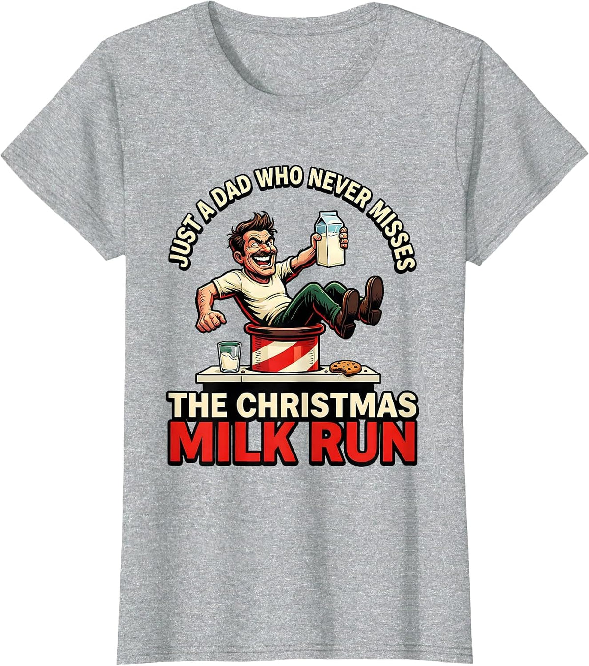 Just A Dad Who Never Misses The Christmas Milk Run Funny T-Shirt - Heather Grey