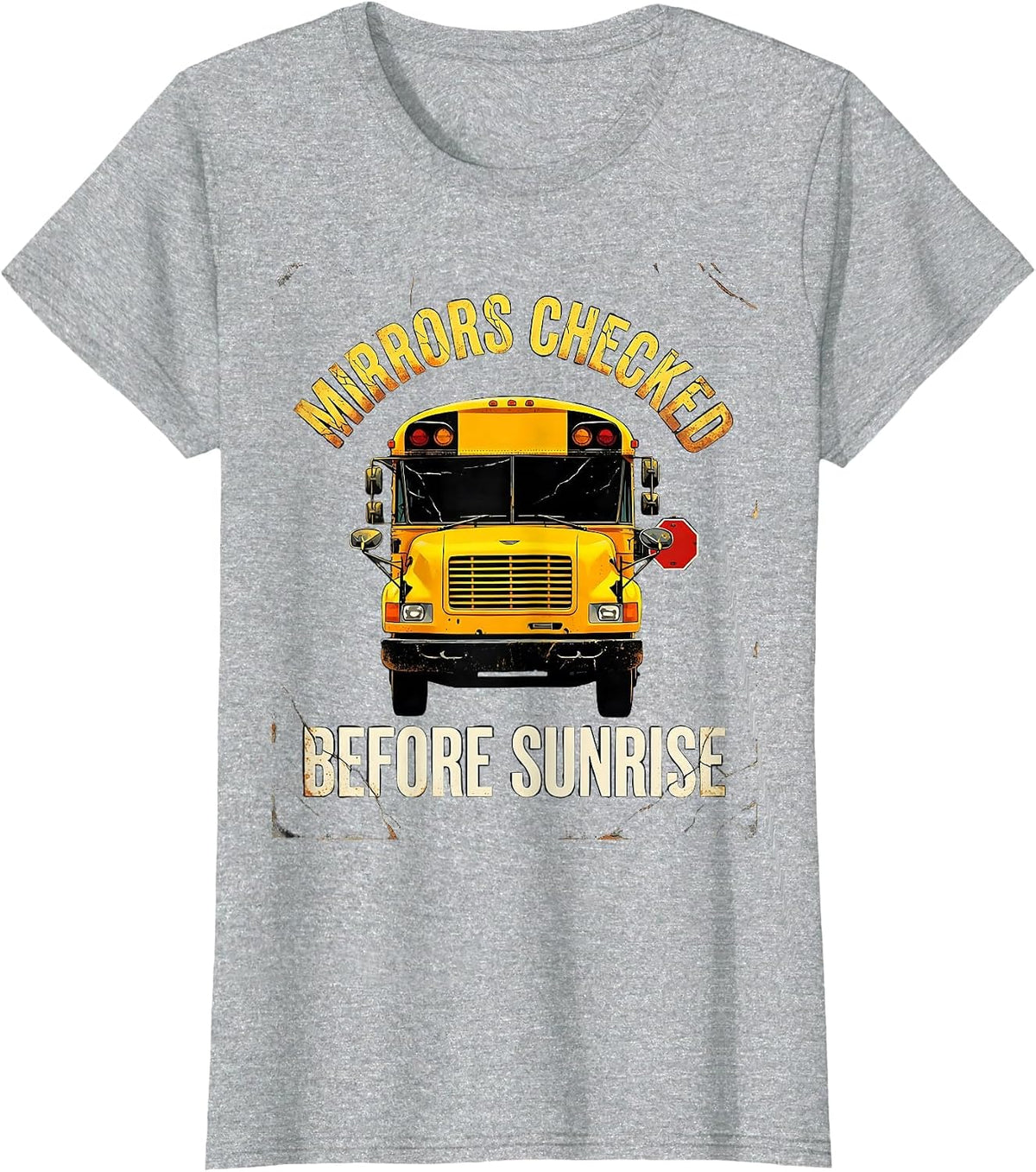 Women's Mirrors Checked Before Sunrise Distressed School Bus Driver T-Shirt - Heather Grey