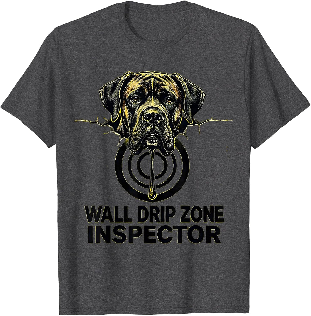 Wall Drip Zone Inspector Funny Great Dane Owner Dog Mom Dog T-Shirt - Dark Heather Grey