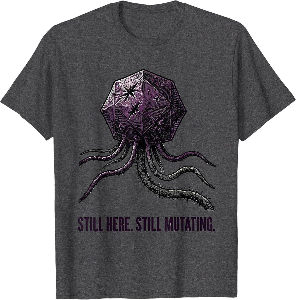 Men's Still Here Still Mutating Funny Lab Week Biologist T-Shirt - Dark Heather Grey