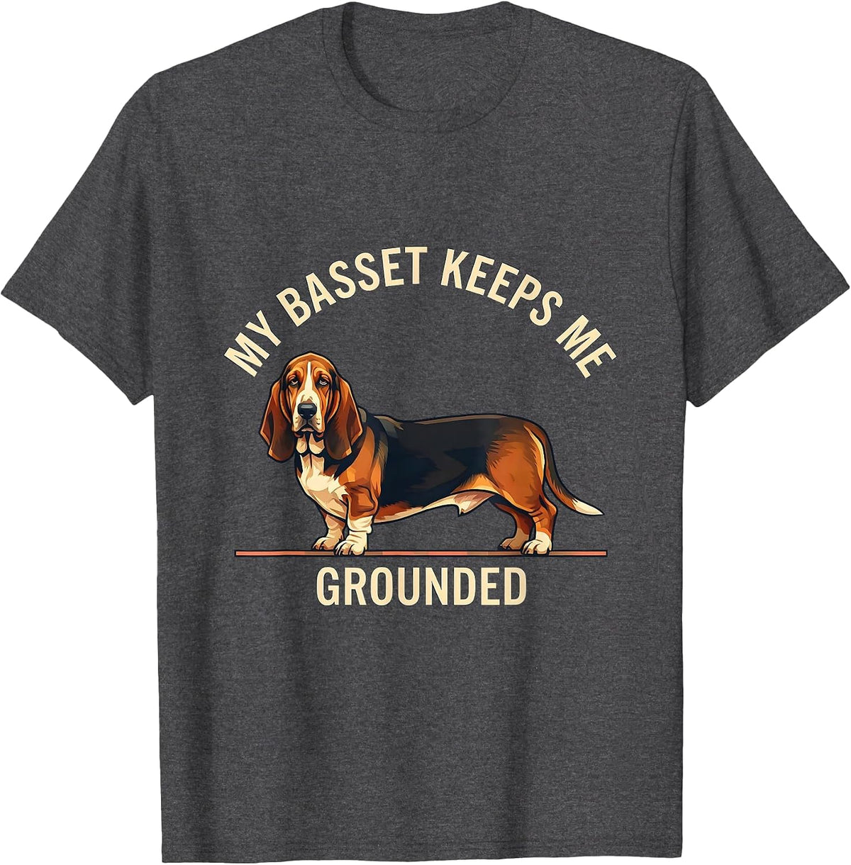My Basset Keeps Me Grounded Funny Basset Hound Owner Dog T-Shirt - Dark Heather Grey