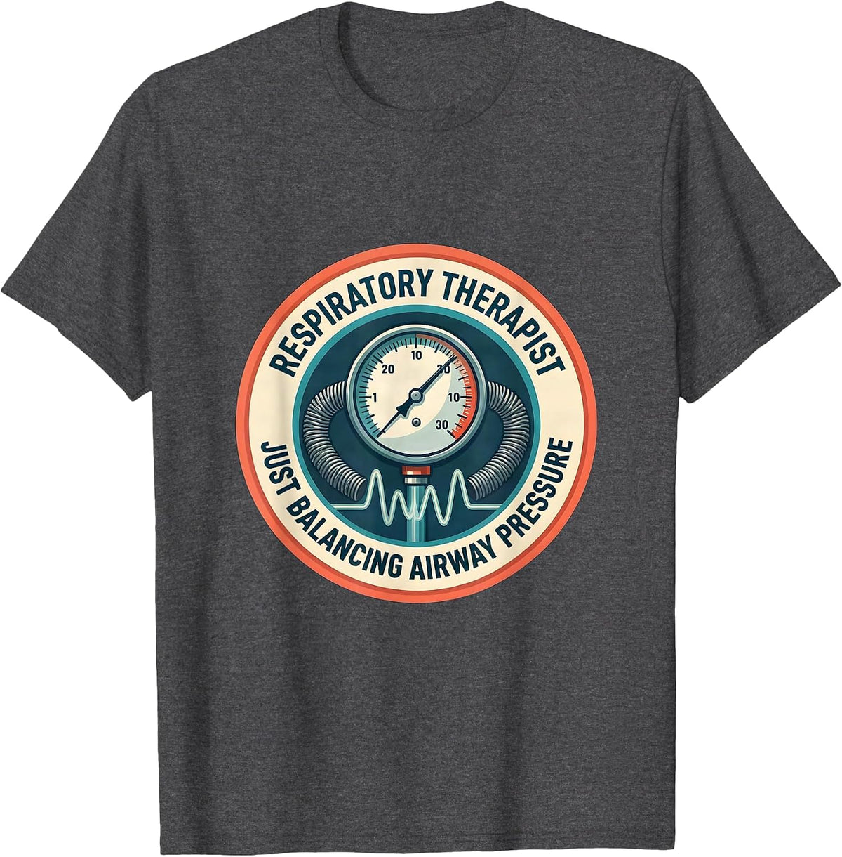 Men's Respiratory Therapist. Just Balancing Airway Pressure. T-Shirt - Dark Heather Grey