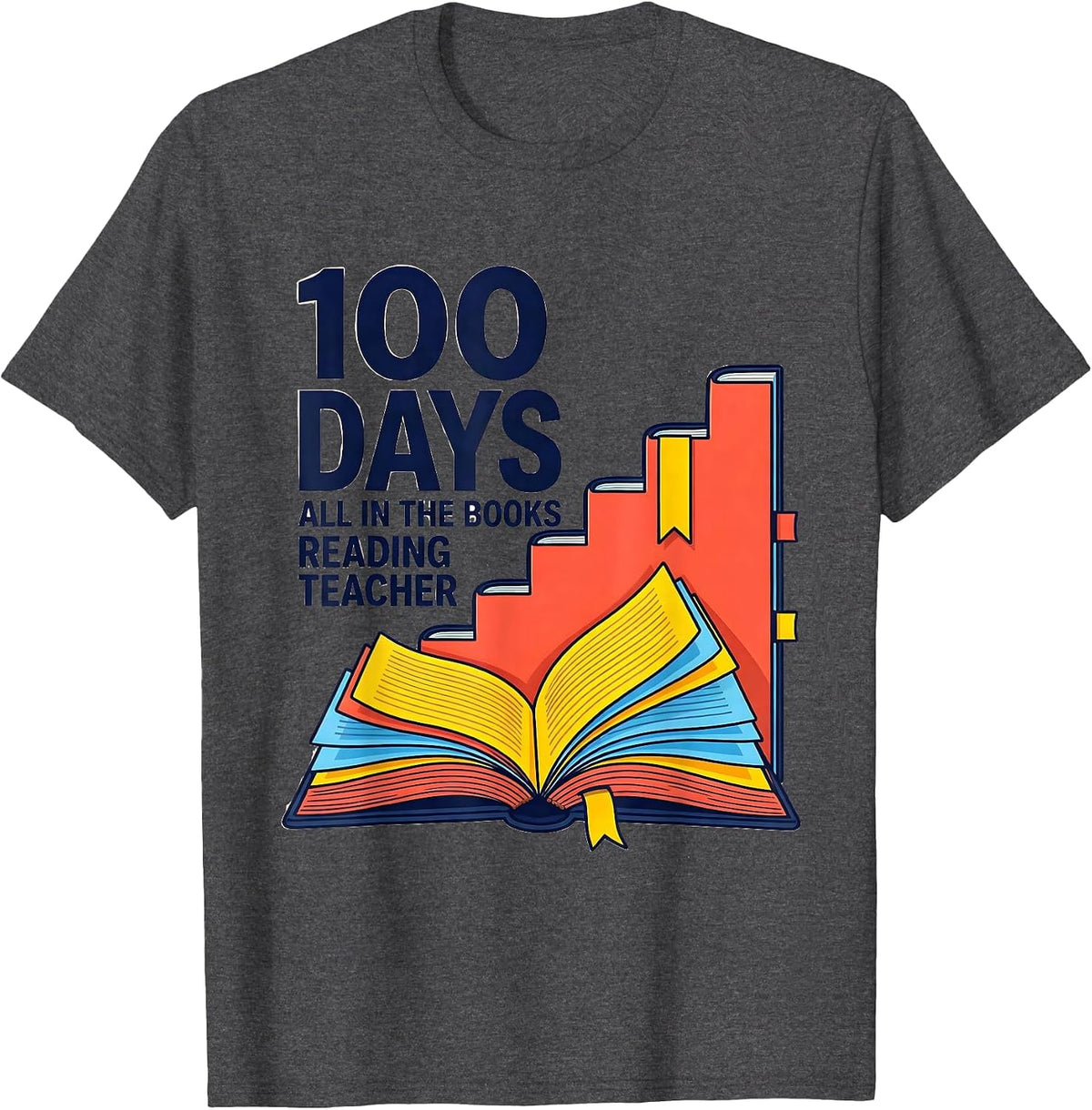 100 Days, All In The Books — Reading Teacher T-Shirt - Dark Heather Grey