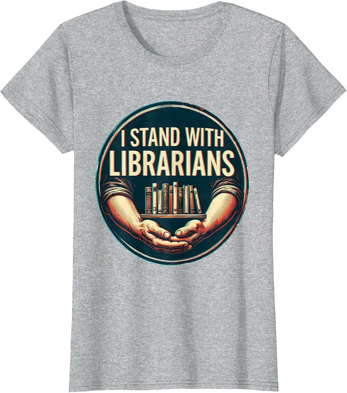 I Stand With Librarians Book Lover Librarian Reading Humor T-Shirt - Heather Grey